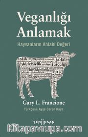 Veganlığı Anlamak Hayvanların <br /> Ahlaki Değeri