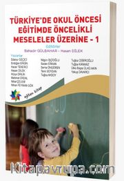 Türkiye’de Okul Öncesi Eğitimde Öncelikli Meseleler Üzerine 1