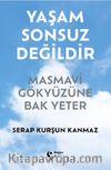 Yaşam Sonsuz Değildir (Karton Kapak) & Masmavi Gökyüzüne Bak Yeter