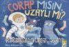 Çorap Mısın, Uzaylı Mı?