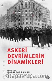 Askerî Devrimlerin Dinamikleri <br /> Savaşın Değişen Yüzü, 1300-2050