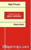 Felsefenin Önceliği Bilgi Sorunu
