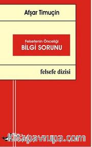 Felsefenin Önceliği Bilgi Sorunu