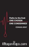 Paths To The End: One Chosen, One  Condemned 