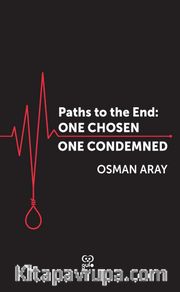 Paths To The End: One Chosen, One  Condemned 