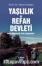 Yaşlılık ve Refah Devleti <br /> İsveç Üzerine Bir Alan Araştırması