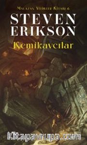Kemikavcılar / Malazan Yitikler Kitabı 6