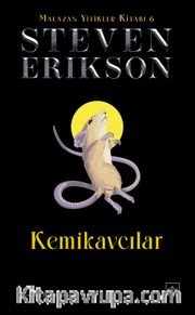 Kemikavcılar / Malazan Yitikler Kitabı 6 (Ciltli)