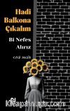 Hadi Balkona Çıkalım Bi Nefes Alırız