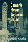 Osmanlı Mezar Taşlarının Sırları