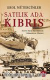 Satılık Ada Kıbrıs / Kıbrıs Barış Harekatının Bilinmeyen Yönleri