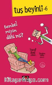Tembel miyim? Dahi mi? / Tuş Beyinli 6