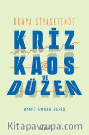 Dünya Siyasetinde Kriz, Kaos ve Düzen