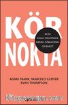 Kör Nokta & Bilim İnsan Deneyimini Neden Görmezden Gelemez?