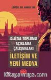 Dijital Toplumu Açıklama Çalışmaları: İletişim ve Yeni Medya