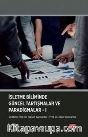 İşletme Biliminde Güncel Tartışmalar ve Paradigmalar 1
