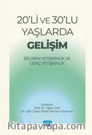 20’li ve 30’lu Yaşlarda Gelişim <br /> Beliren Yetişkinlik Ve Genç Yetişkinlik