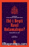 Ehl-İ Beyti Nasıl Anlamalıyız? & Kemalname-i Âl-i Aba