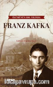 Ölümünün 100. Yılında Franz Kafka