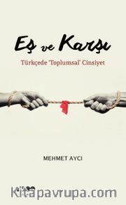 Eş ve Karşı <br /> Türkçede ‘Toplumsal’ Cinsiyet