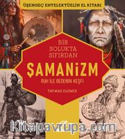 Şamanizm <br /> Ruh ile Bedenin Keşfi