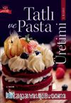 Tatlı ve Pasta Üretimi