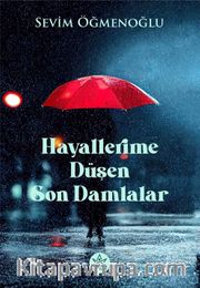 Hayallerime Düşen Son Damlalar