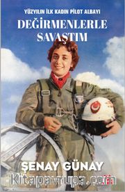 Yüzyılın İlk Kadın Pilot Albayı Değirmenlerle Savaştım