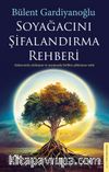 Soyağacını Şifalandırma Rehberi & Atalarınızla Yüzleşme ve Soyunuzla Birlikte Şifalanma Vakti