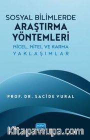 Sosyal Bilimlerde Araştırma Yöntemleri <br /> Nicel, Nitel ve Karma Yaklaşımlar
