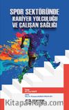 Spor Sektöründe Kariyer Yolculuğu ve Çalışan Sağlığı