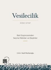 Vesilecilik (İkinci Kitap) <br />  Batı Düşüncesinden Seçme Metinler ve Eleştiriler