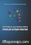 Kütüphane ve Bilgi Merkezlerinde Stratejik İletişim Yönetimi