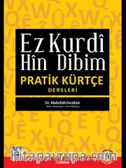 Ez Kurdi Hin Dibim : Pratik Kürtçe Dersleri