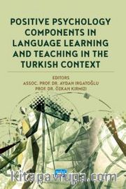 Positive Psychology Components in Language Learning and Teaching in The Turkish Context