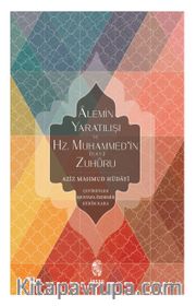 Alemin Yaratılışı ve Hz. Muhammed'in Zuhuru