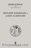 Niceliğin Egemenliği ve Çağın  Alametleri
