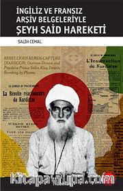 İngiliz ve Fransız Arşiv Belgeleriyle Şeyh Said Hareketi