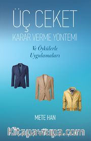 Üç Ceket Karar Verme Yöntemi ve Öykülerle Uygulamaları