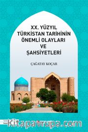 XX. Yüzyıl Türkistan Tarihinin Önemli Olayları ve Şahsiyetleri