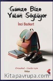 Gamze Bize Yalan Söylüyor