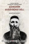 Kazak Halkını Tefekküre Çağıran Adam Şahkerîm Ḫudaybėrdi Oġlı