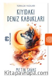 Kıyıdaki Deniz Kabukları <br /> Türklük Yazıları