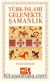 Türk- İslami Gelenekte Şamanlık