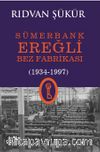 Sümerbank Ereğli Bez Fabrikası (1934-1997)