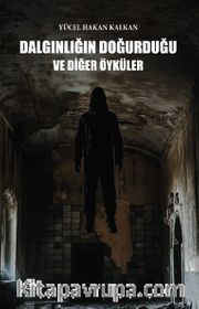Dalgınlığın Doğurduğu ve Diğer Öyküler