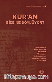 Kur’an Bize Ne Söylüyor?