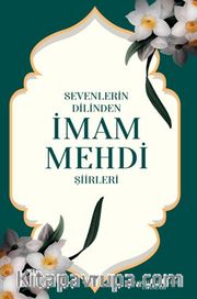 Sevenlerin Dilinden İmam Mehdi Şiirleri
