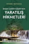 İmam Cafer Sadık'tan Yaratılış Hikmetleri (Tevhid-İ Mufazzal)