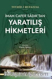 İmam Cafer Sadık'tan Yaratılış Hikmetleri (Tevhid-İ Mufazzal)